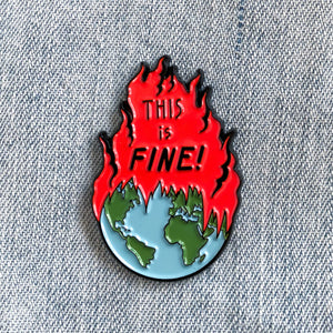 "This is Fine!" Global warming enamel pin of the Earth on fire. 