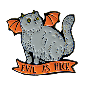 A funny, spooky enamel pin of a cat with devil wings and horns and the quote, "Evil As Heck". 