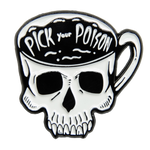 A cool enamel pin of a skull shaped coffee mug with the quote, "pick your poison".
