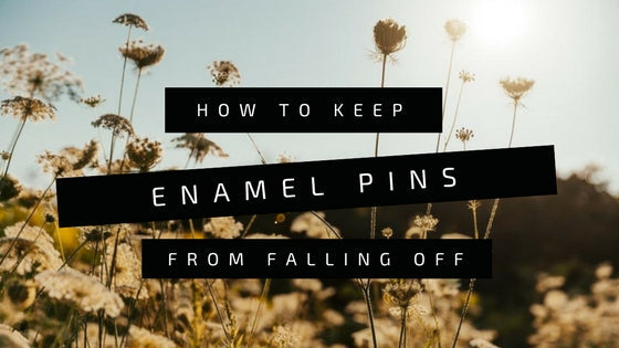 How To Keep Enamel Pins From Falling Off