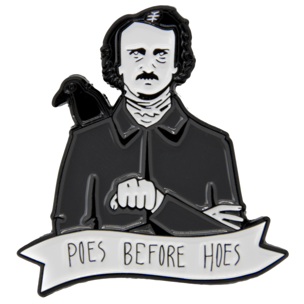 A horror literature themed enamel pin of Edgar Allan Poe with a funny quote. 