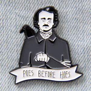 "Poes Before Hoes" funny Edgar Allen Poe enamel pin. 